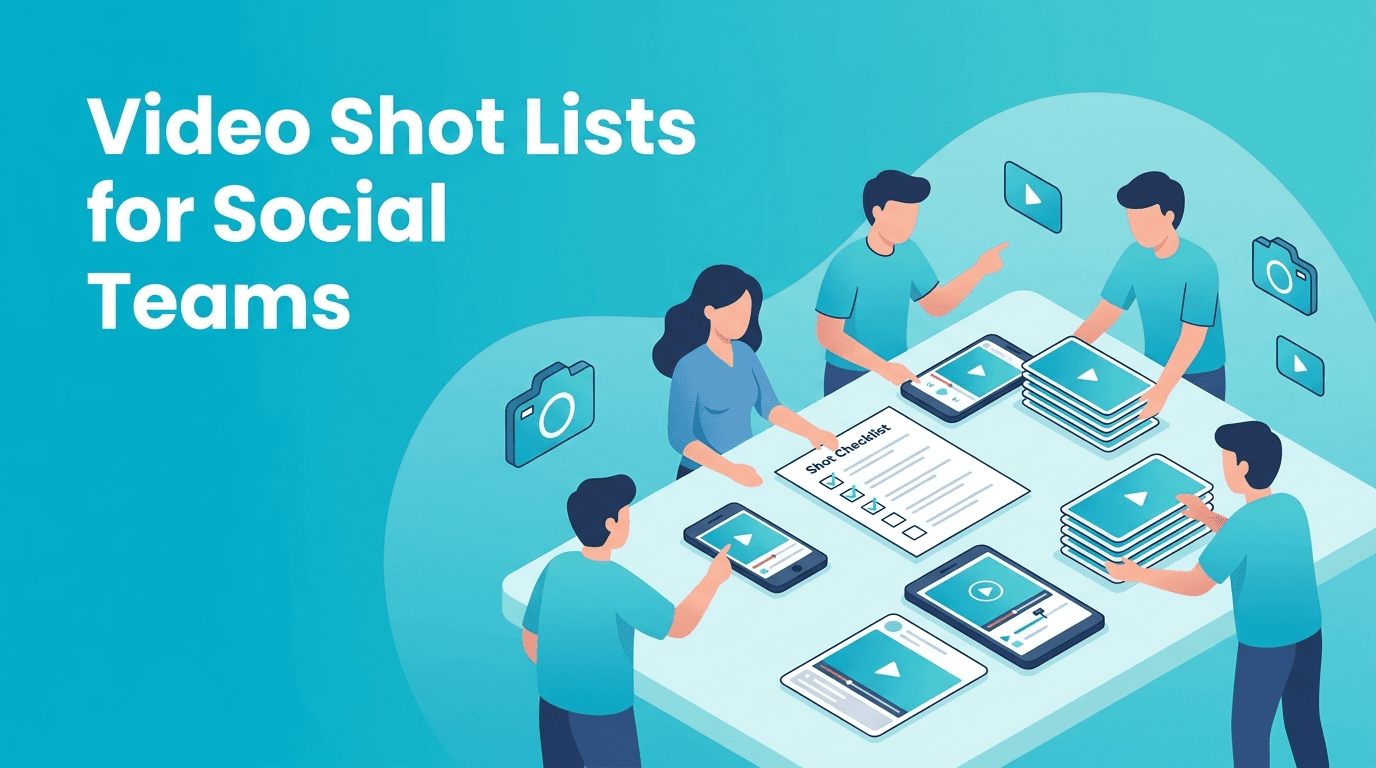 Video Shot Lists for Social Teams: A Repeatable Filming System for Faster Content Production